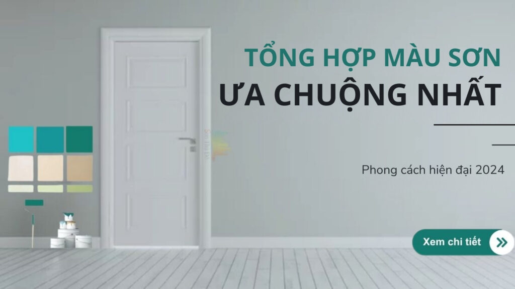 Tìm hiểu thêm màu sơn nhà được ưa chuộng trước khi sơn